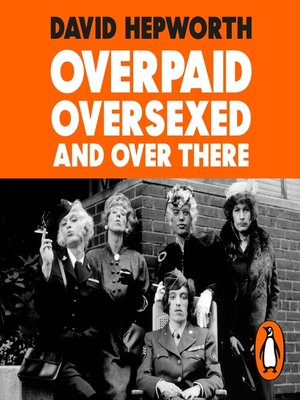cover image of Overpaid, Oversexed and Over There